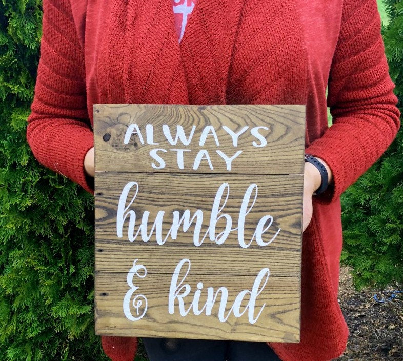 Always Stay Humble & Kind Wood Sign, Farmhouse Sign,  Rustic Wood Sign, Housewarming Gift, Farmhouse Decor, Pallet Wood Sign