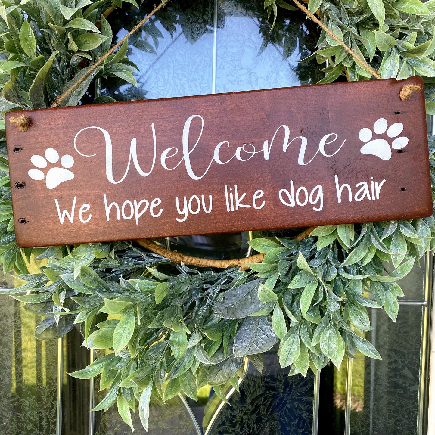 Welcome We Hope You Like Dog Hair Wood Sign For Front Door, Dog Lovers Sign, Welcome Sign For Wreath, Farmhouse Style, Humorous Decor