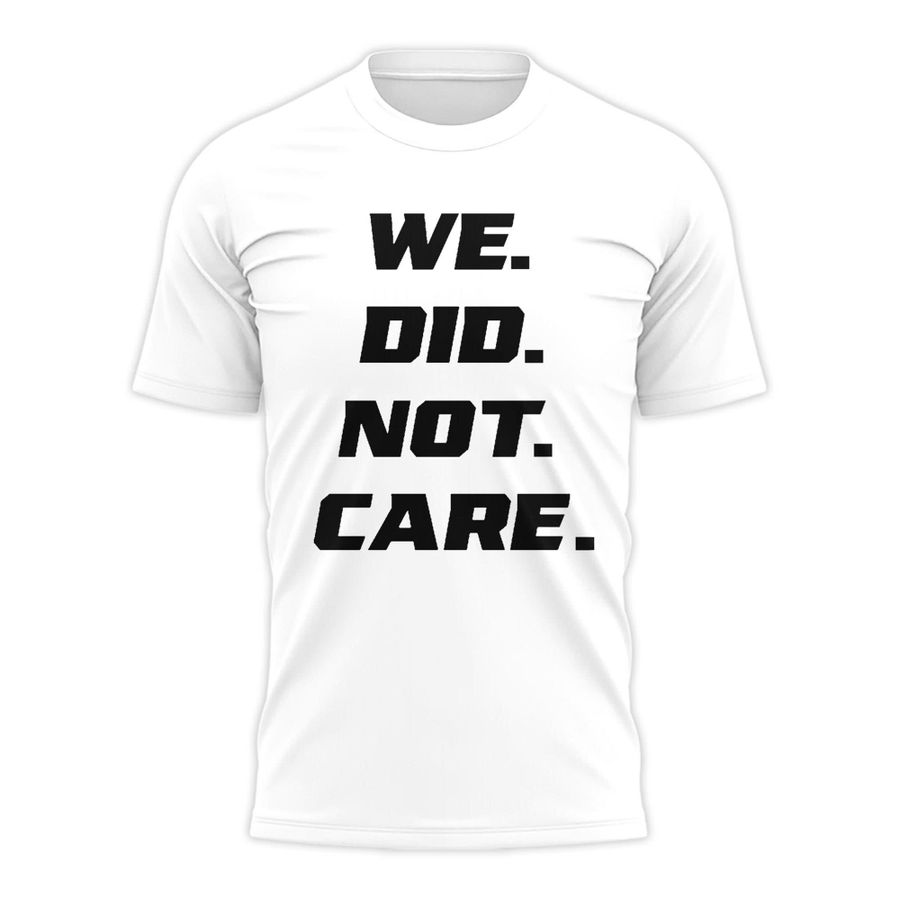 Seattle Seahawks We Did Not Care