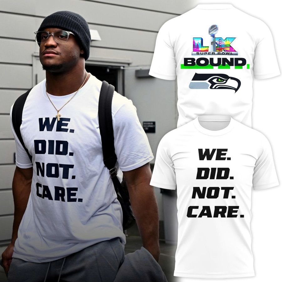 Seattle Seahawks We Did Not Care